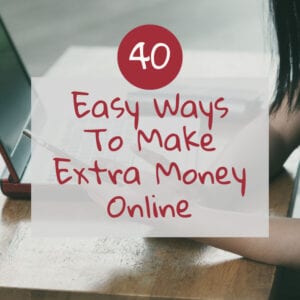 '40 easy ways to make extra money online' background is woman on her phone and laptop